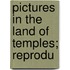 Pictures In The Land Of Temples; Reprodu