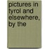 Pictures In Tyrol And Elsewhere, By The