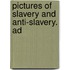 Pictures Of Slavery And Anti-Slavery. Ad