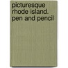Picturesque Rhode Island. Pen And Pencil door Wilfred Harold Munro