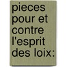 Pieces Pour Et Contre L'Esprit Des Loix: door Joseph De Laporte