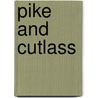 Pike And Cutlass by Unknown
