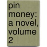 Pin Money: A Novel, Volume 2 door Mrs Gore