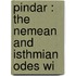 Pindar : The Nemean And Isthmian Odes Wi