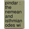 Pindar : The Nemean And Isthmian Odes Wi door Pindar Pindar
