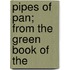 Pipes Of Pan; From The Green Book Of The