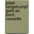 Pippi Langstrumpf geht an Bord. Cassette