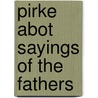 Pirke Abot Sayings Of The Fathers door B. Halper