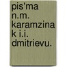 Pis'Ma N.M. Karamzina K I.I. Dmitrievu. door Onbekend