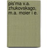 Pis'Ma V.A. Zhukovskago, M.A. Moier I E. by Unknown