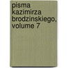 Pisma Kazimirza Brodzinskiego, Volume 7 door Kazimierz Brodzinski