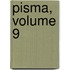 Pisma, Volume 9