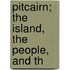 Pitcairn; The Island, The People, And Th