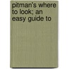 Pitman's Where To Look; An Easy Guide To door Onbekend