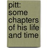 Pitt: Some Chapters Of His Life And Time door Edward Gibson Ashbourne