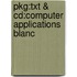Pkg:Txt & Cd:Computer Applications Blanc