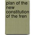 Plan Of The New Constitution Of The Fren