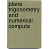 Plane Trigonometry And Numerical Computa door John Wesley Young