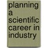 Planning A Scientific Career In Industry