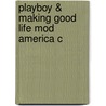 Playboy & Making Good Life Mod America C door Elizabeth Fraterrigo