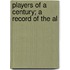 Players Of A Century; A Record Of The Al