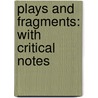 Plays And Fragments: With Critical Notes door William Sophocles