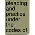 Pleading And Practice Under The Codes Of