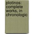 Plotinos: Complete Works, In Chronologic