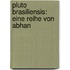 Pluto Brasiliensis: Eine Reihe Von Abhan