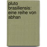 Pluto Brasiliensis: Eine Reihe Von Abhan door Wilhelm Ludwig Von Eschwege
