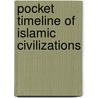 Pocket Timeline of Islamic Civilizations door Nicholas Badcott