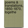 Poems & Translations, 1850-1870, Togethe door Dante Gabriel Rossetti