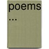 Poems ...