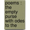 Poems : The Empty Purse With Odes To The by George Meredith