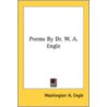 Poems By Dr. W. A. Engle door Onbekend