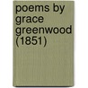 Poems By Grace Greenwood (1851) door Onbekend