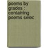 Poems By Grades : Containing Poems Selec