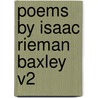 Poems By Isaac Rieman Baxley V2 door Onbekend