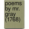 Poems By Mr. Gray (1768) door Onbekend