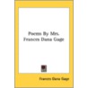 Poems By Mrs. Frances Dana Gage door Onbekend