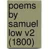 Poems By Samuel Low V2 (1800) door Onbekend