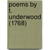 Poems By T. Underwood (1768) door Onbekend