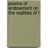 Poems Of Endowment On The Realities Of L door Onbekend