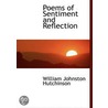 Poems Of Sentiment And Reflection door William Johnston Hutchinson