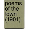 Poems Of The Town (1901) door Onbekend