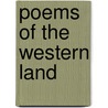 Poems Of The Western Land door Onbekend