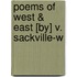 Poems Of West & East [By] V. Sackville-W