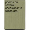 Poems On Several Occasions: To Which Are door Professor John Miller