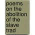 Poems On The Abolition Of The Slave Trad