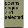 Poems Original And Selected by George M. Bennison
